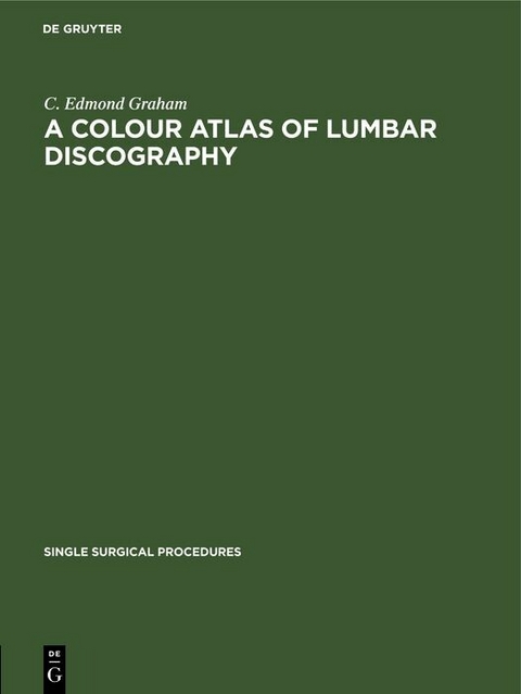 A Colour Atlas of Lumbar Discography - C. Edmond Graham