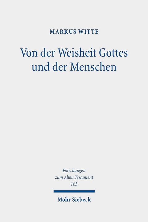 Von der Weisheit Gottes und der Menschen -  Markus Witte