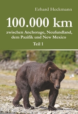 100.000 km zwischen Anchorage, Neufundland, dem Pazifik und New Mexico - Teil 1 - Erhard Heckmann