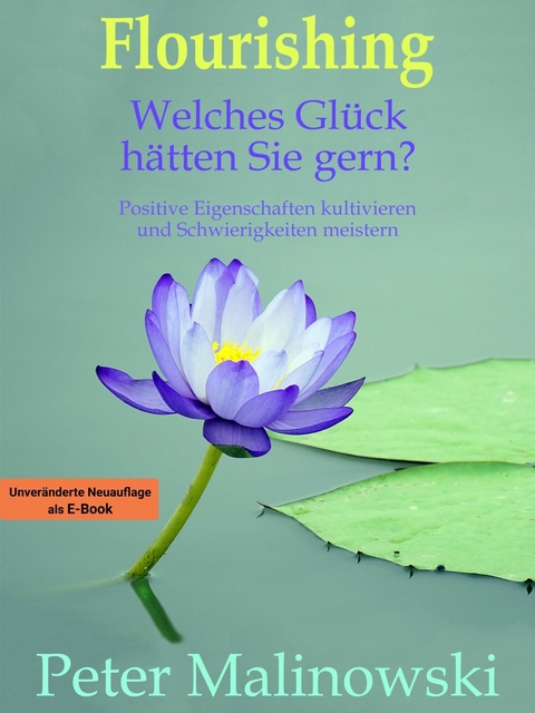 Flourishing: Welches Glück hätten Sie gern? - Peter Malinowski