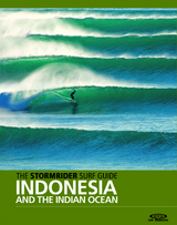 The Stormrider Surf Guide Indonesia & the Indian Ocean - Bruce Sutherland