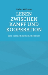 Leben zwischen Kampf und Kooperation - Volker Wiskamp