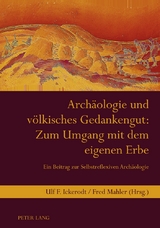 Archäologie und völkisches Gedankengut: Zum Umgang mit dem eigenen Erbe - 