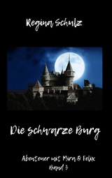 Die schwarze Burg - Regina Schulz