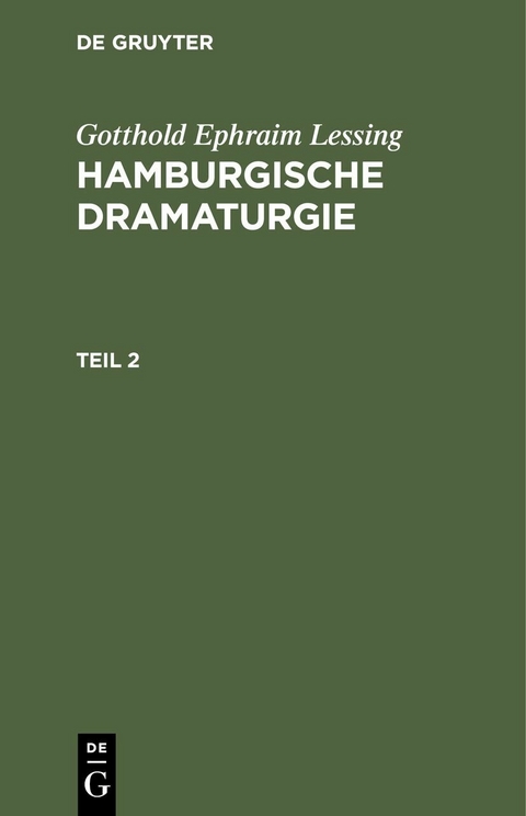 Gotthold Ephraim Lessing: Hamburgische Dramaturgie. Teil 2 - Gotthold Ephraim Lessing