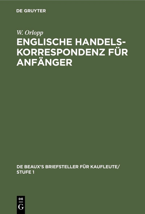 Englische Handelskorrespondenz für Anfänger - W. Orlopp