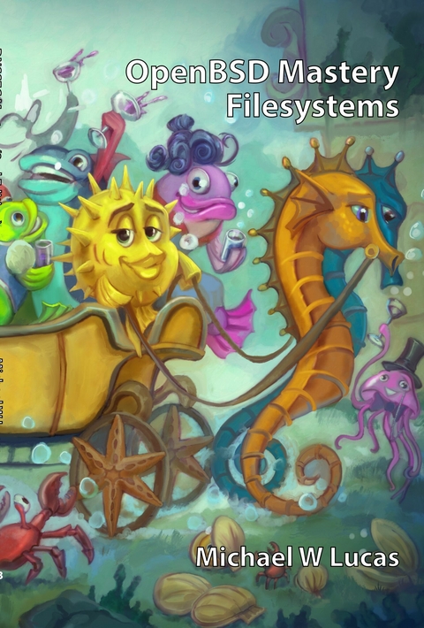 OpenBSD Mastery: Filesystems -  Michael W. Lucas