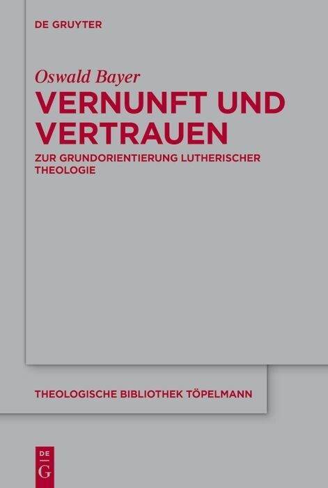 Vernunft und Vertrauen - Oswald Bayer