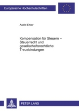 Kompensation für Steuern – Steuerrecht und gesellschaftsrechtliche Treuebindungen - Astrid Erker