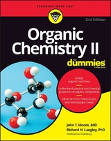 Organic Chemistry II For Dummies - John T. Moore, Richard H. Langley