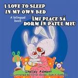 I Love to Sleep in My Own Bed Îmi place să dorm în patul meu - Shelley Admont,  KidKiddos Books