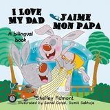 I Love My Dad J’aime mon papa - Shelley Admont