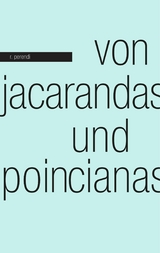 Von Jacarandas und Poincianas - R. Perendi