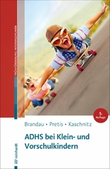 ADHS bei Klein- und Vorschulkindern -  Hannes Brandau,  Manfred Pretis,  Wolfgang Kaschnitz