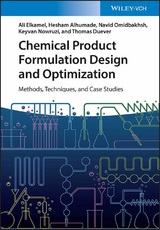 Chemical Product Formulation Design and Optimization - Ali Elkamel, Hesham Alhumade, Navid Omidbakhsh, Keyvan Nowruzi, Thomas Duever