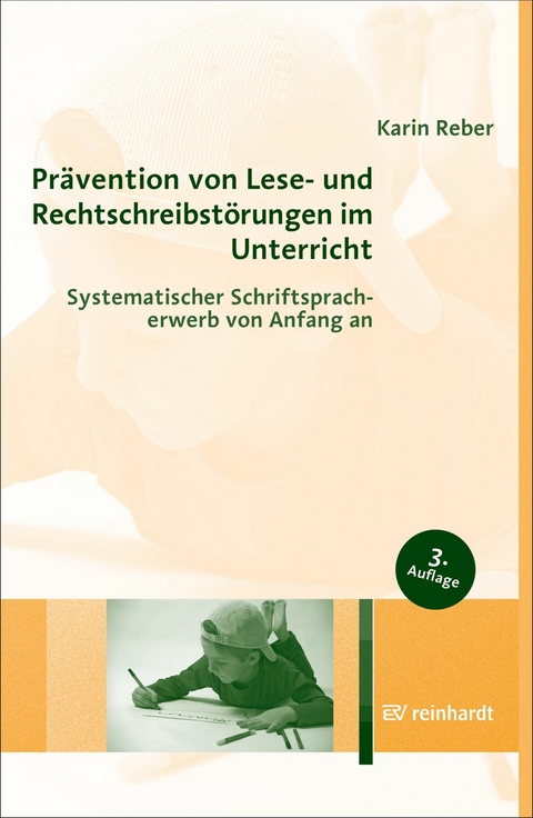 Prävention von Lese- und Rechtschreibstörungen im Unterricht -  Karin Reber