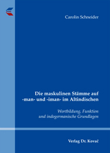 Die maskulinen Stämme auf -man- und -iman- im Altindischen - Carolin Schneider