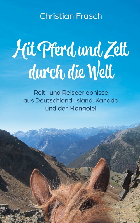 Mit Pferd und Zelt durch die Welt - Christian Frasch