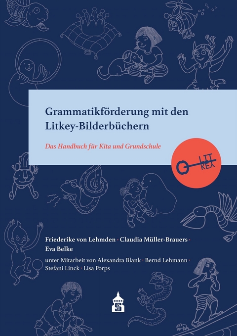 Grammatikförderung mit den Litkey-Bilderbüchern - Friederike von Lehmden, Claudia Müller-Brauers, Eva Belke