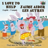 I Love to Help J’aime aider les autres - Shelley Admont