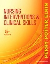 Nursing Interventions & Clinical Skills - Perry, Anne Griffin; Potter, Patricia A.; Elkin, Martha Keene