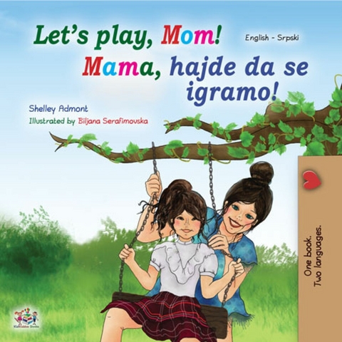 Let’s Play, Mom! Mama, hajde da se igramo! - Shelley Admont,  KidKiddos Books