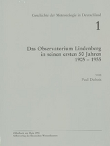 Das Observatorium Lindenberg in seinen ersten 50 Jahren 1905-1955 - Paul Dubois