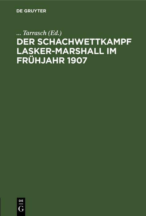 Der Schachwettkampf Lasker-Marshall im Frühjahr 1907 - 