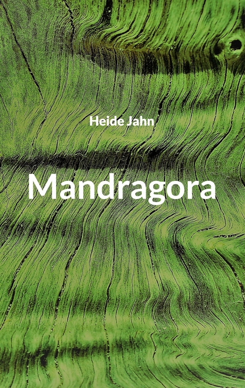 Mandragora -  Heide Jahn