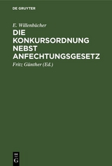 Die Konkursordnung nebst Anfechtungsgesetz - E. Willenbücher