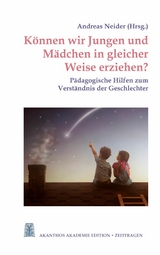 Können wir Jungen und Mädchen in gleicher Weise erziehen? - Michaela Glöckler, Johannes Greiner, David Martin, Michael Birnthaler, Wolfgang Streit, Christian Breme, Elke Rüpke, Katharina Binder, Tatjana Ramazani