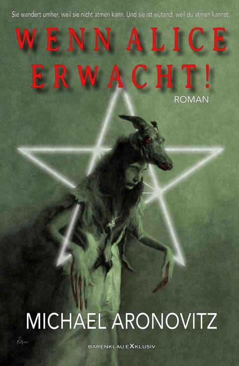 Wenn Alice erwacht! – Ein Horror-Roman - Michael Aronovitz