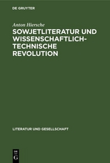 Sowjetliteratur und wissenschaftlich-technische Revolution - Anton Hiersche