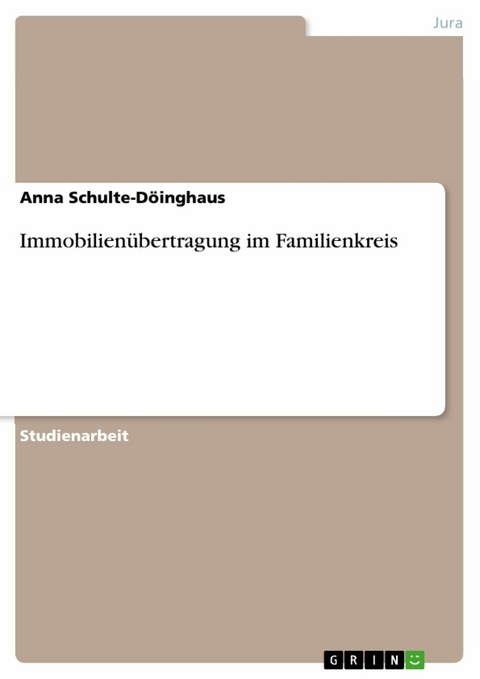 Immobilienübertragung im Familienkreis - Anna Schulte-Döinghaus