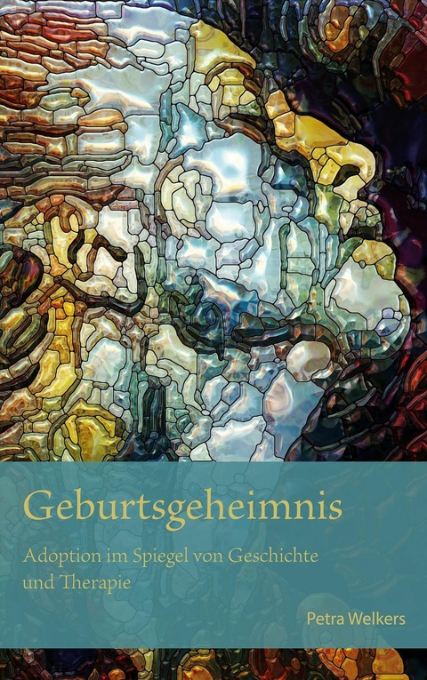 Geburtsgeheimnis - Petra Welkers