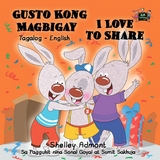 Gusto Kong Magbigay I Love to Share - Shelley Admont,  KidKiddos Books