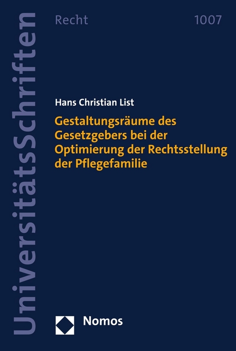 Gestaltungsräume des Gesetzgebers bei der Optimierung der Rechtsstellung der Pflegefamilie - Hans Christian List