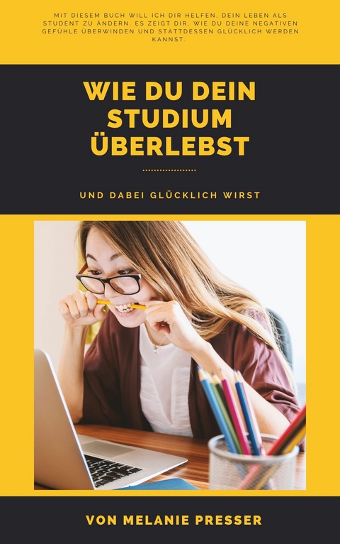 Wie du dein Studium überlebst - Melanie Presser