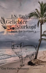 Geliebter Sturkopf - J.N. Taylor