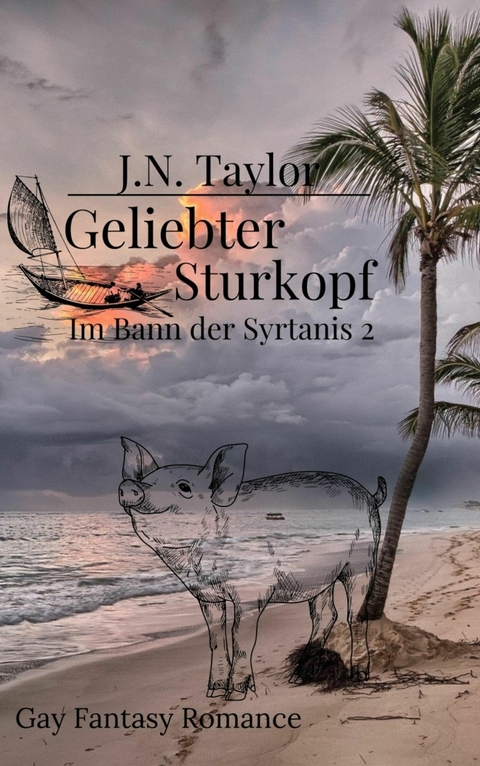 Geliebter Sturkopf - J.N. Taylor