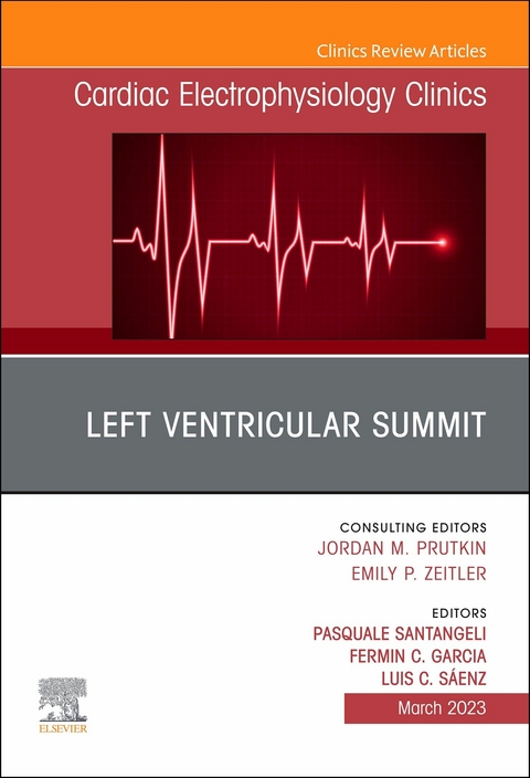 Left Ventricular Summit, An Issue of Cardiac Electrophysiology Clinics, E-Book - 