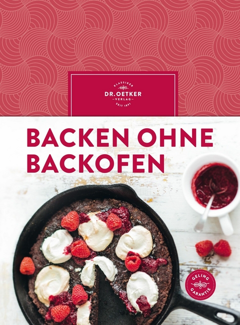 Backen ohne Backofen -  Dr. Oetker Verlag, Dr. Oetker