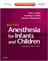 Smith's Anesthesia for Infants and Children - Davis, Peter J.; Cladis, Franklyn P.; Motoyama, Etsuro K.