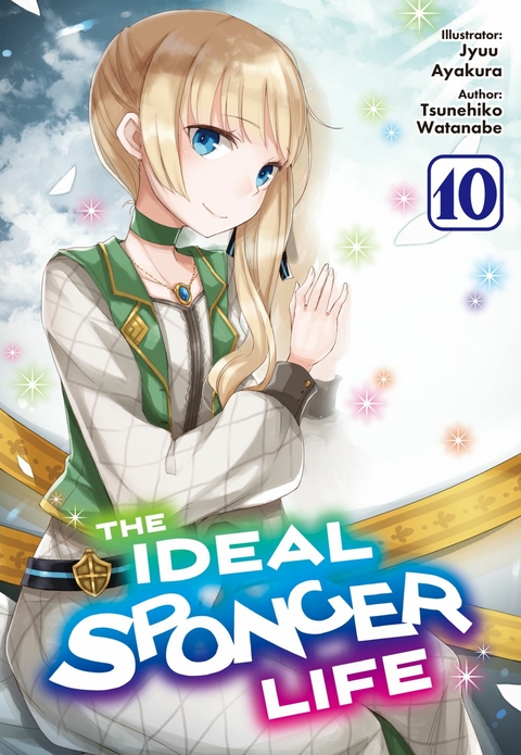 The Ideal Sponger Life: Volume 10 (Light Novel) - Tsunehiko Watanabe