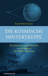 Die kosmische Hintertreppe - Ernst Peter Fischer