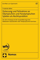 Zulassung und Teilnahme an Olympischen und Paralympischen Spielen als Rechtsproblem - Friederike Böhm