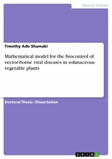 Mathematical model for the biocontrol of vector-borne viral diseases in solanaceous vegetable plants - Timothy Ado Shamaki