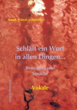 Schläft ein Wort in allen Dingen - Frank F Schneider