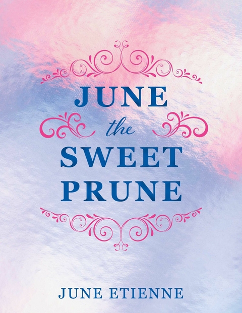 June the Sweet Prune -  June Etienne