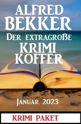 Der extragroße Krimi Koffer Januar 2023: Krimi Paket - Alfred Bekker